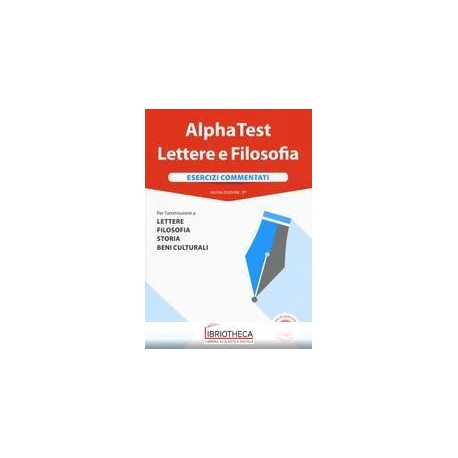 ALPHA TEST LETTERE E FILOSOFIA. ESERCIZI