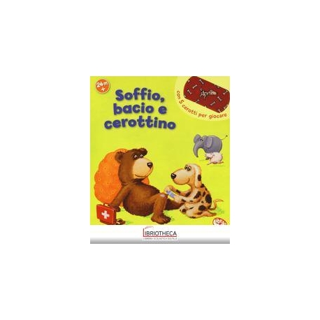 SOFFIO, BACIO E CEROTTINO
