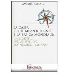 CASSA PER IL MEZZOGIORNO E LA BANCA MONDIALE: UN MOD