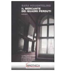 MERCANTE DEI QUADRI PERDUTI (IL)
