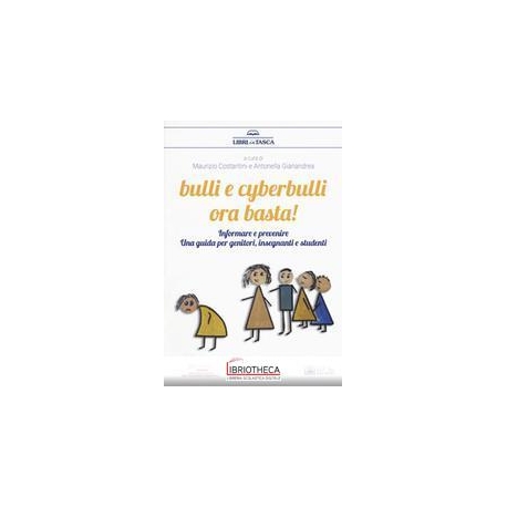 BULLI E CYBERBULLI ORA BASTA! - INFORMARE E PREVENIR