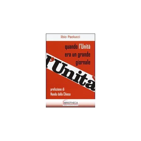 QUANDO L'UNITA' ERA UN GRANDE GIORNALE