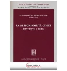 RESPONSABILIT? CIVILE - CONTRATTO E TORTO