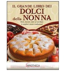 GRANDE LIBRO DEI DOLCI DELLA NONNA,IL