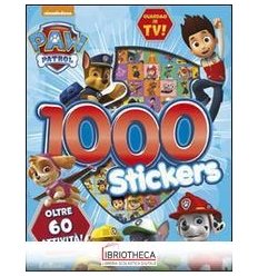 1000 STICKERS. PAW PATROL. CON ADESIVI. EDIZ. ILLUST