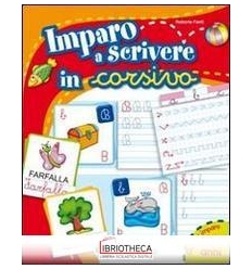 IMPARO A SCRIVERE IN CORSIVO - 6/7 ANNI