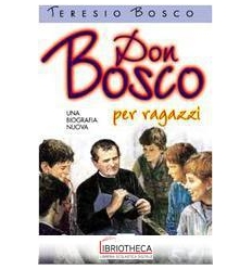 DON BOSCO. UNA BIOGRAFIA NUOVA. RAGAZZI