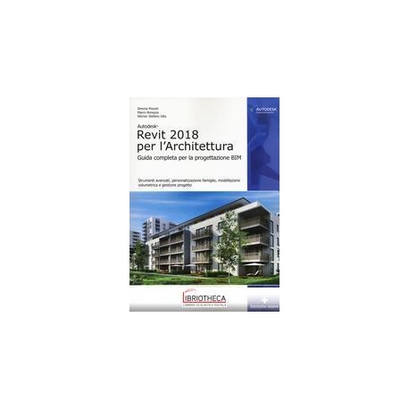 AUTODESK REVIT 2018 PER L'ARCHITETTURA
