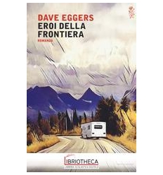 EROI DELLA FRONTIERA