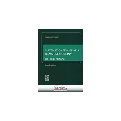 MATEMATICA FINANZIARIA (CLASSICA E MODERNA) - PER CO