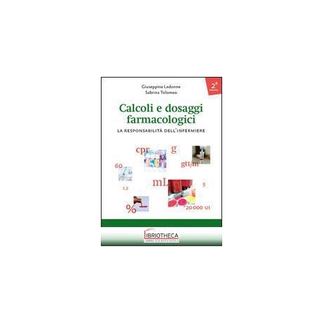 CALCOLI E DOSAGGI FARMACOLOGICI