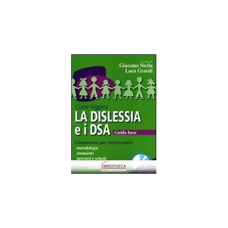 COME LEGGERE LA DISLESSIA E I DSA + CD
