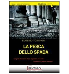 PESCA DELLO SPADA - UN GIALLO FINANZIARIO CHE SI LEG