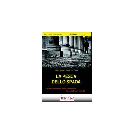 PESCA DELLO SPADA - UN GIALLO FINANZIARIO CHE SI LEG