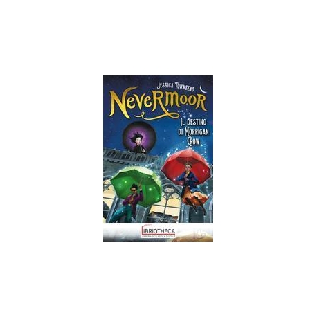 DESTINO DI MORRIGAN CROW. NEVERMOOR