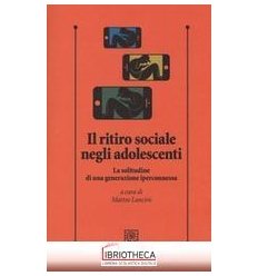 IL RITIRO SOCIALE NEGLI ADOLESCENTI. LA SOLITUDINE D