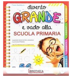 DIVENTO GRANDE E VADO ALLA SCUOLA PRIMARIA