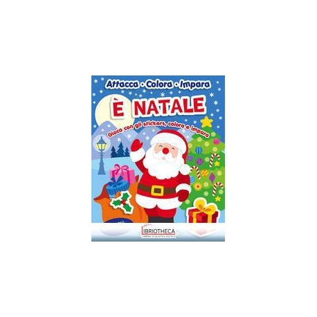 È NATALE. GIOCA CON GLI STICKERS COLORA E IMPARA. ED