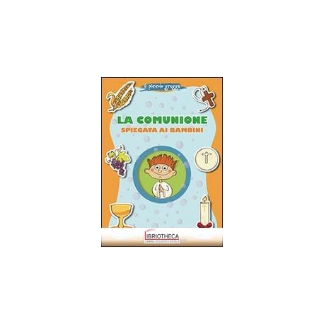 COMUNIONE SPIEGATA AI BAMBINI. IL PICCOL