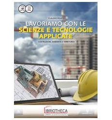 LAVORIAMO CON LE SCIENZE E TECNOLOGIE APPLICATE ED. MISTA