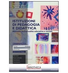 ISTITUZIONI DI PEDAGOGIA E DIDATTICA. MANUALE DELL'A