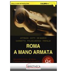 ROMA A MANO ARMATA - DALLE PERIFERIE AL CENTRO DAL V
