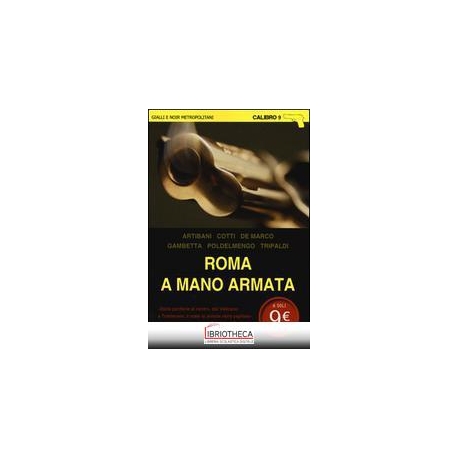 ROMA A MANO ARMATA - DALLE PERIFERIE AL CENTRO DAL V