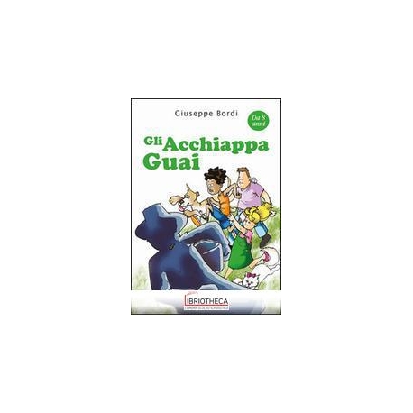 GLI ACCHIAPPAGUAI