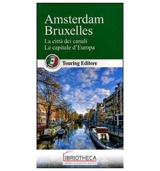 AMSTERDAM. BRUXELLES. LA CITTÀ DEI CANALIBRLA CAPI