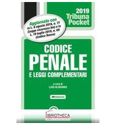 CODICE PENALE E LEGGI COMPLEMENTARI - 2019