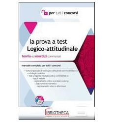 PROVA A TEST LOGICO-ATTITUDINALE. TEORIA ED ESERCIZI