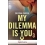 MY DILEMMA IS YOU. VOL. 3