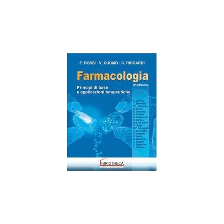 Farmacologia. Principi di base e applica