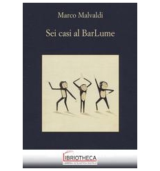 SEI CASI AL BARLUME