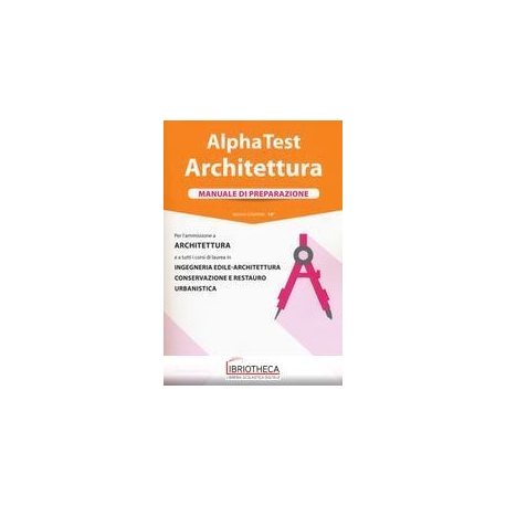 ALPHA TEST ARCHITETTURA. MANUALE DI PREPARAZIONE