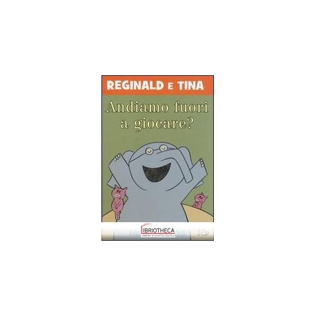 ANDIAMO FUORI A GIOCARE? REGINALD E TINA