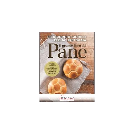 IL GRANDE LIBRO DEL PANE