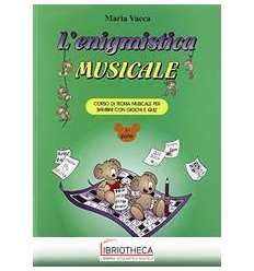 ENIGMISTICA MUSICALE. CORSO DI TEORIA MUSICALE PER B