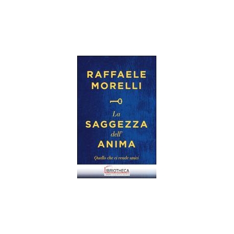 LA SAGGEZZA DELL'ANIMA. QUELLO CHE CI RE