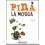 PINA LA MOSCA. EDIZ. ILLUSTRATA