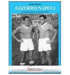 AZZURRO NAPOLI. ICONOGRAFIA INEDITA DI UNA PASSIONE