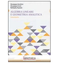 ALGEBRA LINEARE E GEOMETRIA ANALITICA. ESERCIZIARIO