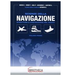 SCIENZE NAVIGAZIONE VOL 1. STRUTTURA E C
