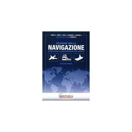 SCIENZE NAVIGAZIONE VOL 1. STRUTTURA E C