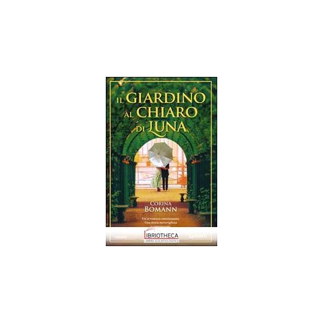 IL GIARDINO AL CHIARO DI LUNA