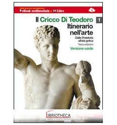 CRICCO DI TEODORO ITINERARIO NELL'ARTE ED. VERDE 1