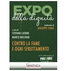 EXPO DELLA DIGNITA' - CONTRO LA FAME E OGNI SFRUTTAM