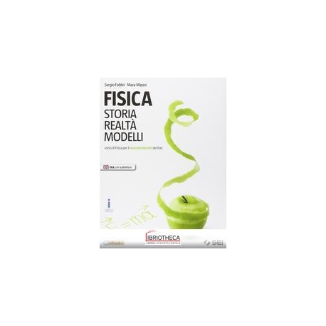 FISICA STORIA REALTA MODELLI ED. MISTA