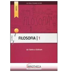 FILOSOFIA. VOL. 1: DA TALETE A OCKHAM.