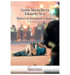 TUTTO E' IN FRANTUMI E DANZA